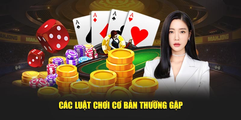 Các luật chơi cơ bản thường gặp