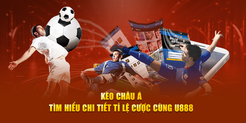 Kèo châu Á tại nhà cái U888