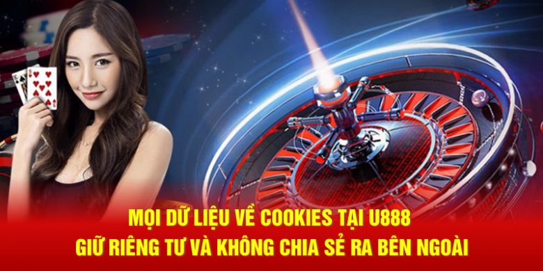 Mọi dữ liệu về Cookies tại U888 giữ riêng tư và không chia sẻ ra bên ngoài